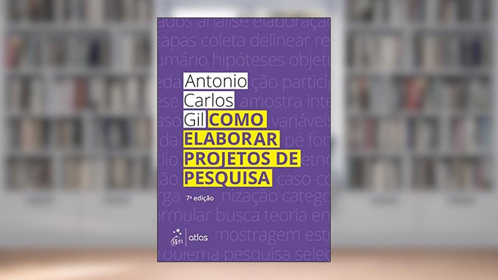 Como Elaborar Projetos de Pesquisa, do autor Antonio Carlos Gil