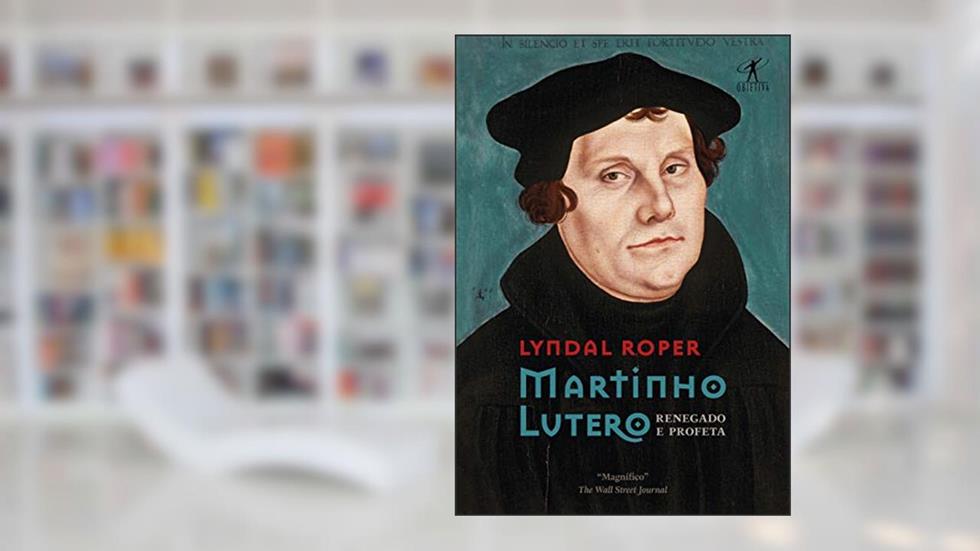 Martinho Lutero: Renegado e profeta, do autor Lyndal Roper