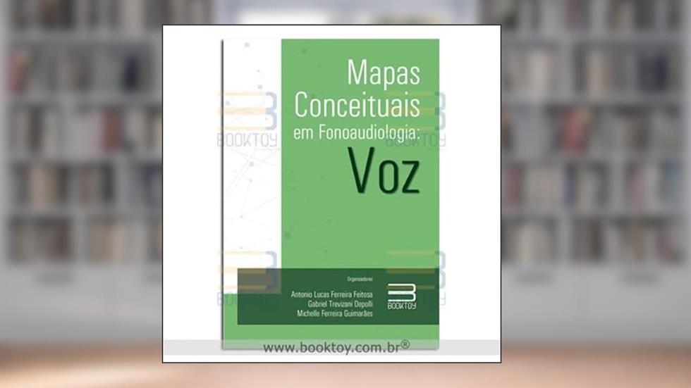 Mapas Conceituais em Fonoaudiologia: Voz, do autor Feitosa, Antonio Lucas Ferreira; Depolli, Gabriel Trevizani; Guimarães, Michelle Ferreira