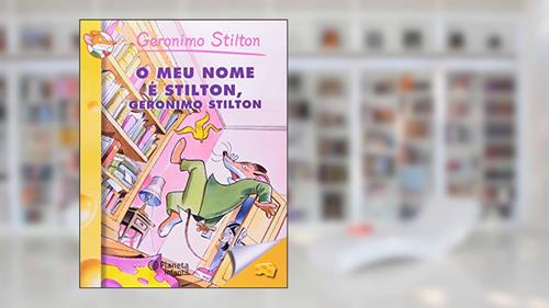 Capa de O Meu Nome é Stilton, Geronimo Stilton, do autor Geronimo Stilton