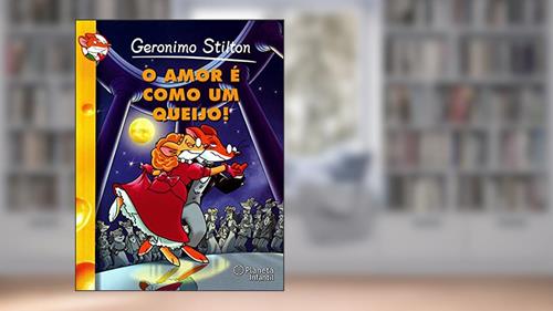 Capa de O Amor É Como Um Queijo, do autor Geronimo Stilton