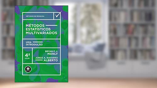 Capa de Métodos Estatísticos Multivariados: Uma Introdução, do autor Bryan F. J. Manly; Jorge A. Navarro Alberto