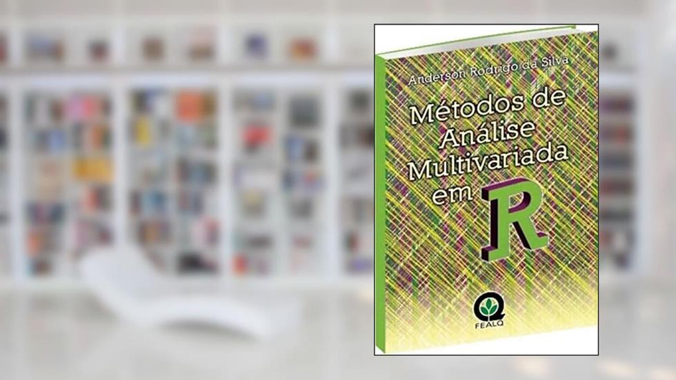 MÉTODOS DE ANALISE MULTIVARIADA EM R, do autor Anderson Rodrigo da Silva
