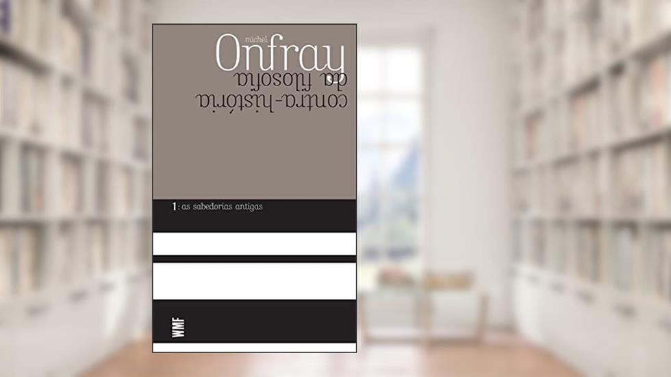 As sabedorias antigas, do autor Michel Onfray