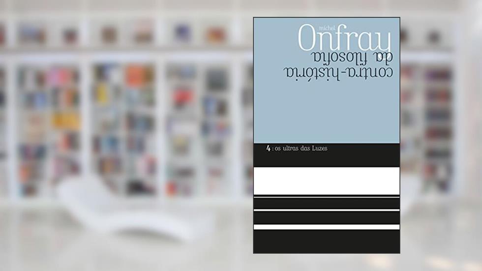 Os ultras das luzes, do autor Michel Onfray
