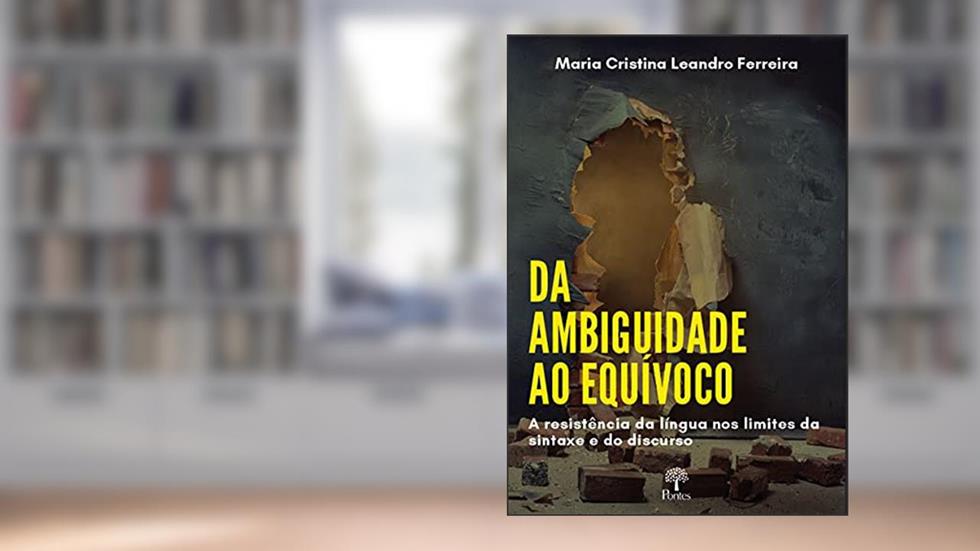 Da Ambiguidade ao Equívoco, do autor Maria Cristina Leandro Ferreira