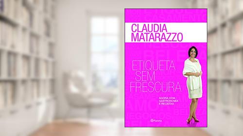 Capa de Etiqueta sem frescura, do autor Claudia Matarazzo