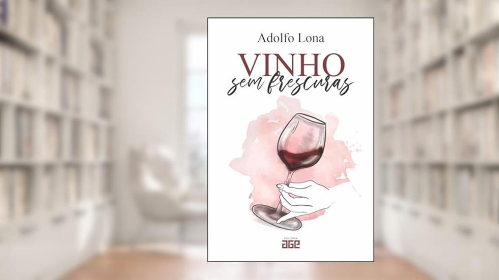 Vinho sem Frescuras, do autor Adolfo Alberto Lona