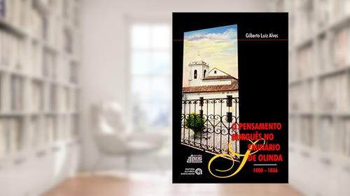 Capa de O Pensamento Burguês no Seminário de Olinda: 1800-1836, do autor Gilberto Luiz Alves