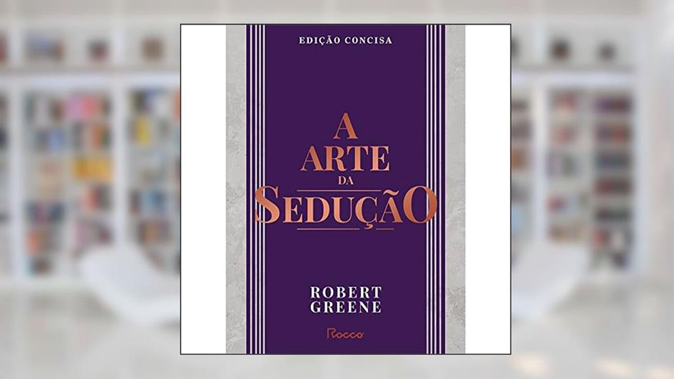 A arte da sedução: Edição concisa, do autor Robert Greene