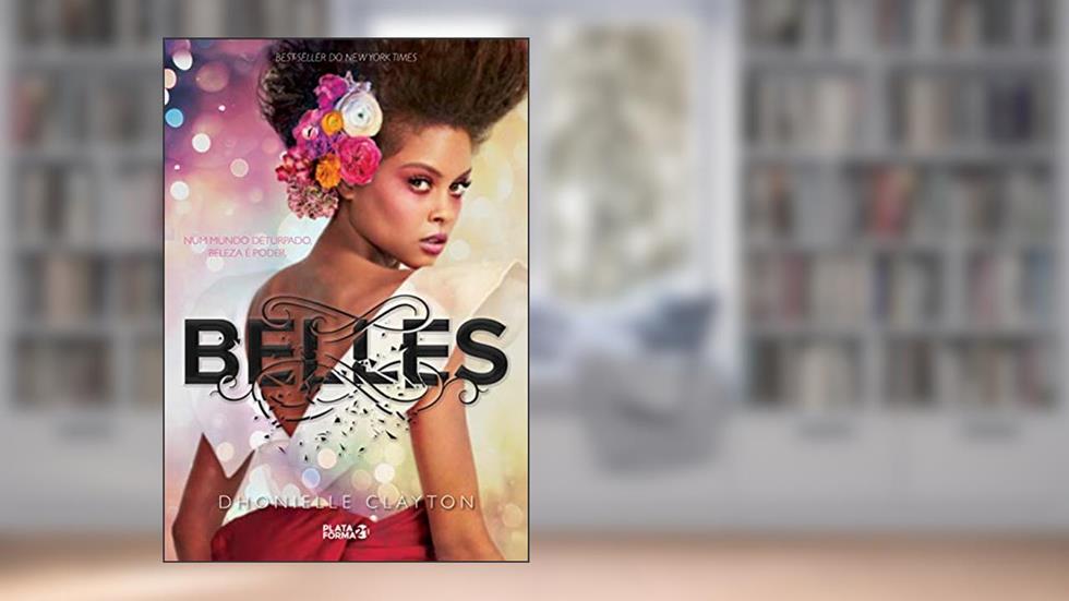 Belles: 1, do autor Dhonielle Clayton