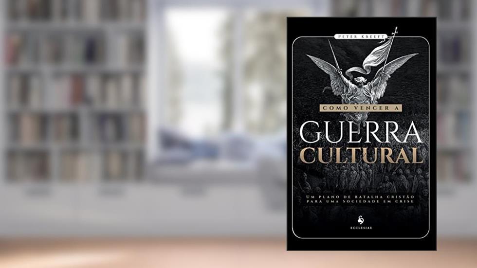 Como Vencer A Guerra Cultural, do autor Peter Kreeft