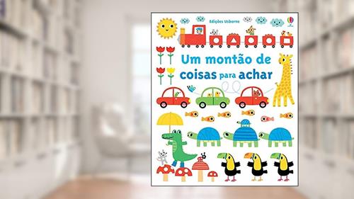 Capa de Um montão de coisas para achar, do autor Fiona Watt