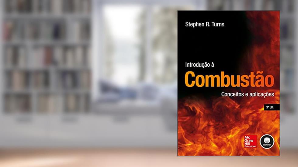 Introdução à Combustão: Conceitos e Aplicações, do autor Stephen R. Turns