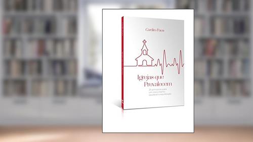 Capa de Igrejas que Prevalecem: 25 Princípios Para um Crescimento Saudável e Equilibrado, do autor Carlito Paes