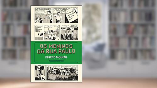 Capa de Os meninos da Rua Paulo, do autor Ferenc Molnár