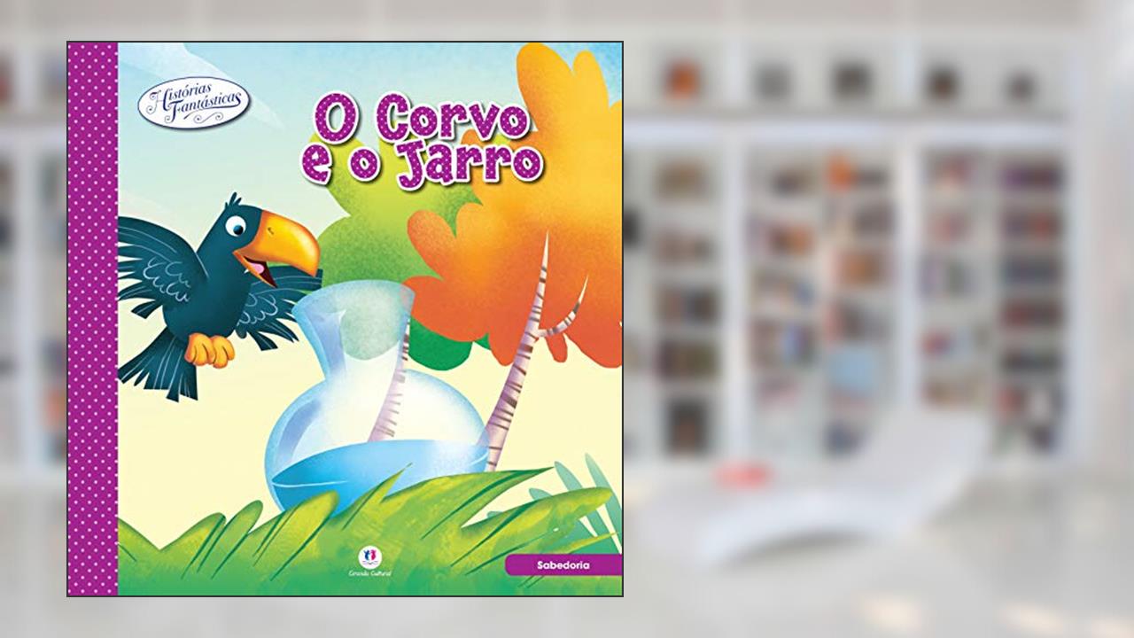 O corvo e o jarro, do autor Ciranda Cultural