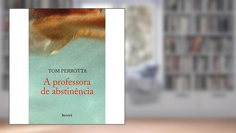 A Professora de Abstinência, do autor Tom Perrota