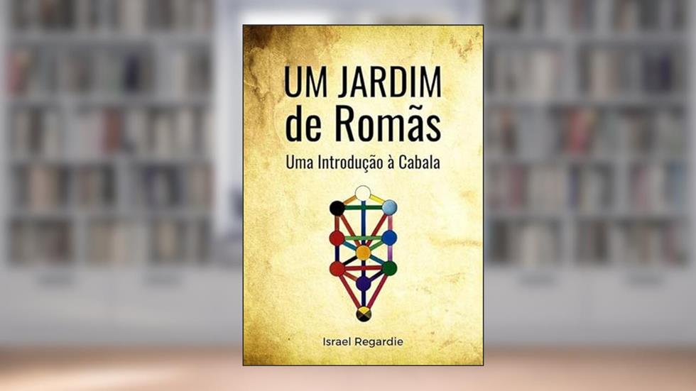 Um Jardim de Romãs, do autor Israel Regardie