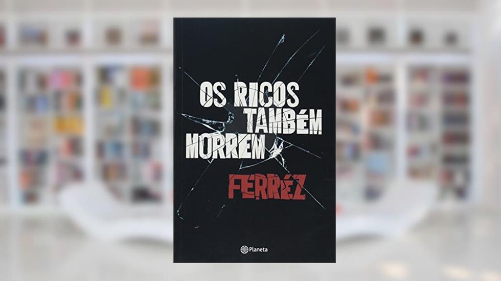 Os ricos também morrem, do autor Ferrez