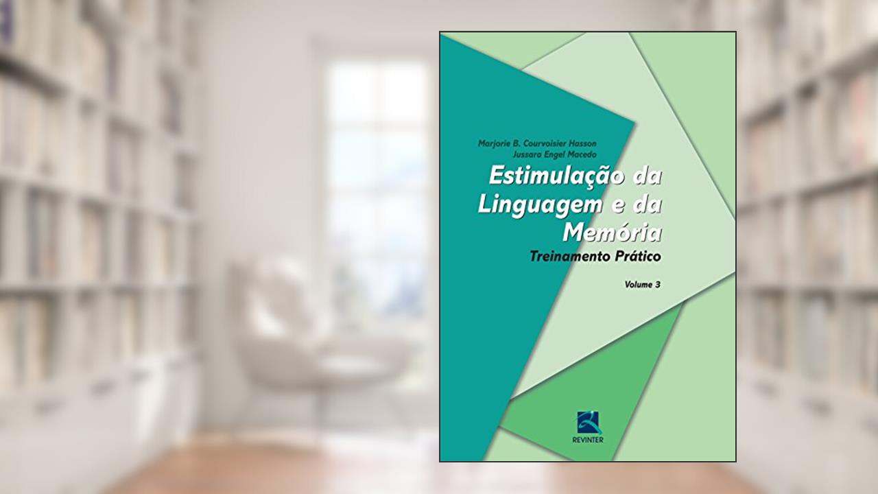 Estimulação da Linguagem e da Memória - Volume 3: Treinamento Prático, do autor Marjorie B. Courvoisier Hasson; Jussara Engel Macedo