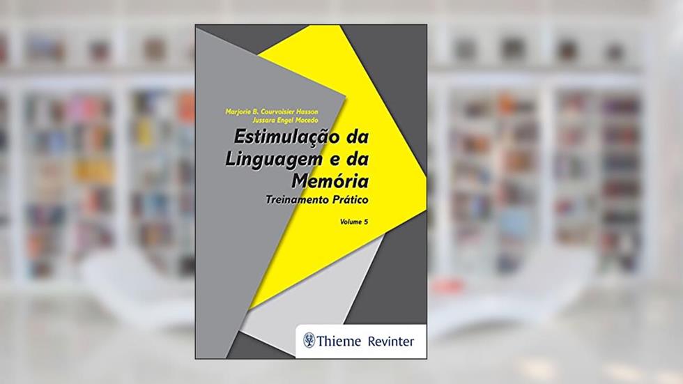 Estimulação da Linguagem e da Memória: Treinamento Prático Volume 5, do autor Marjorie B. Courvoisier Hasson; Jussara Engel Macedo