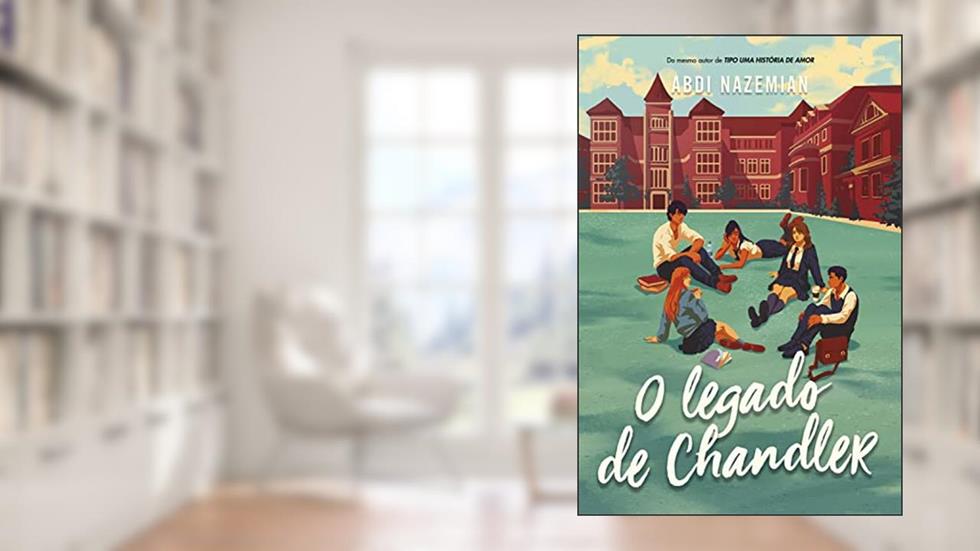 O Legado De Chandler: Sucesso do TikTok, do autor Abdi Nazemian