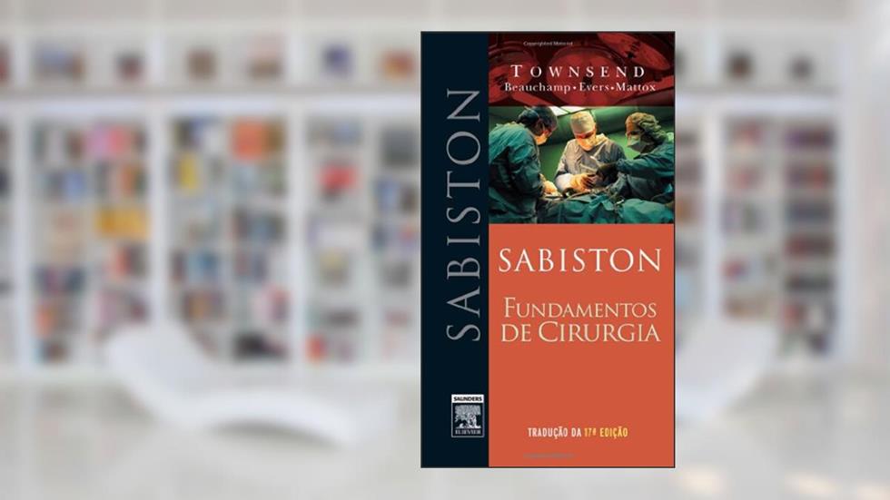 Sabiston. Fundamentos de Cirurgia, do autor Beauchamp, R. Daniel^Evers, B. Mark^Townsend, Courtney M.