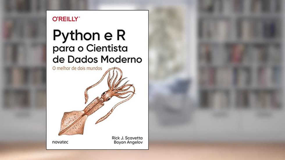 Python e R Para o Cientista de Dados Moderno: o Melhor de Dois Mundos, do autor Boyan Angelov; Rick J. Scavetta