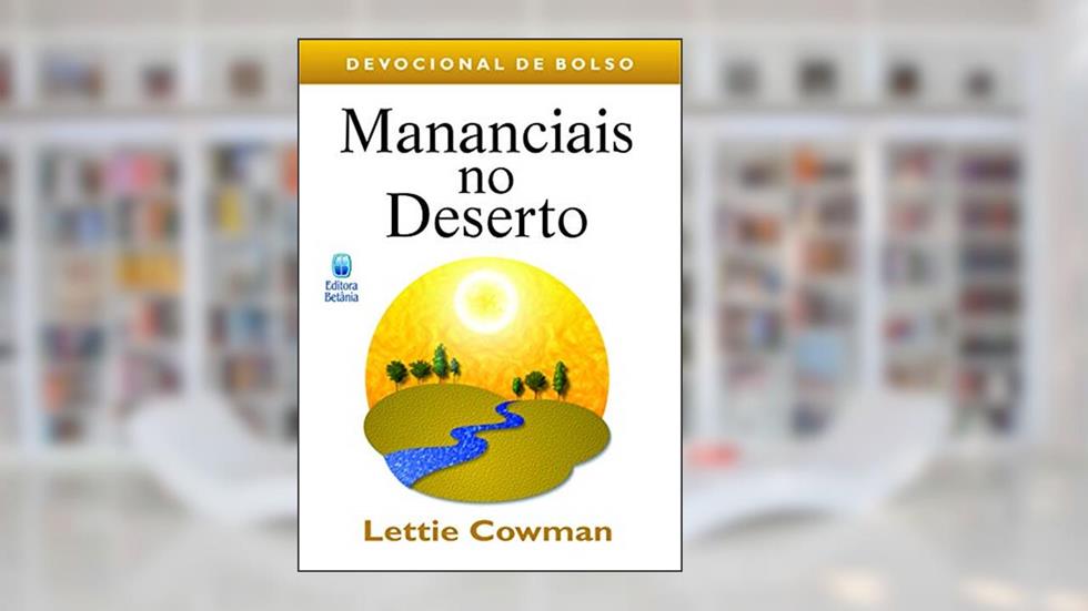Mananciais no deserto - Volume 1: Devocional de bolso, do autor Lettie Cowman