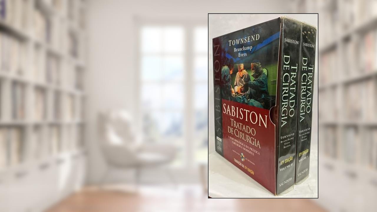 Sabiston - Tratado de Cirurgia - 2 Volumes, do autor Toensend