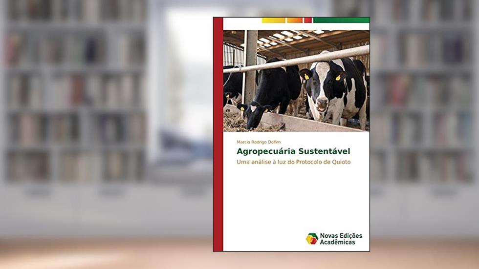 Agropecuária Sustentável: Uma análise à luz do Protocolo de Quioto, do autor Delfim Marcio Rodrigo