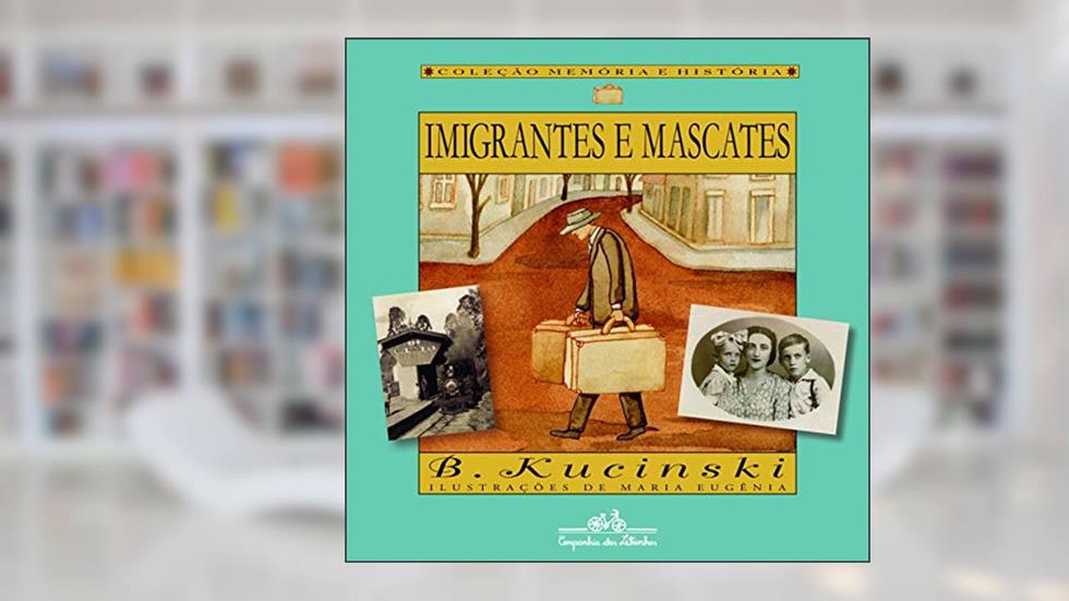 Imigrantes e mascates, do autor B. Kucinski