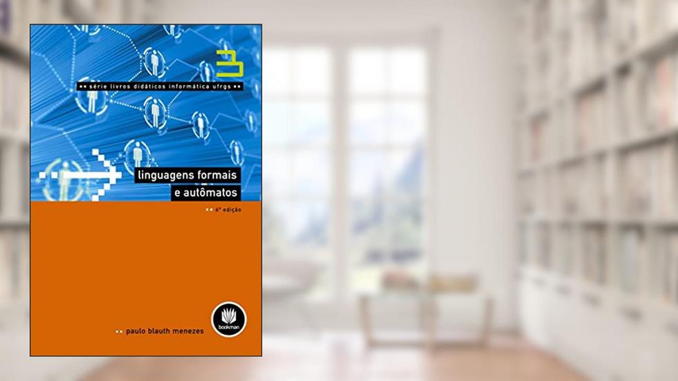 Linguagens Formais e Autômatos: Volume 3, do autor Paulo Blauth Menezes