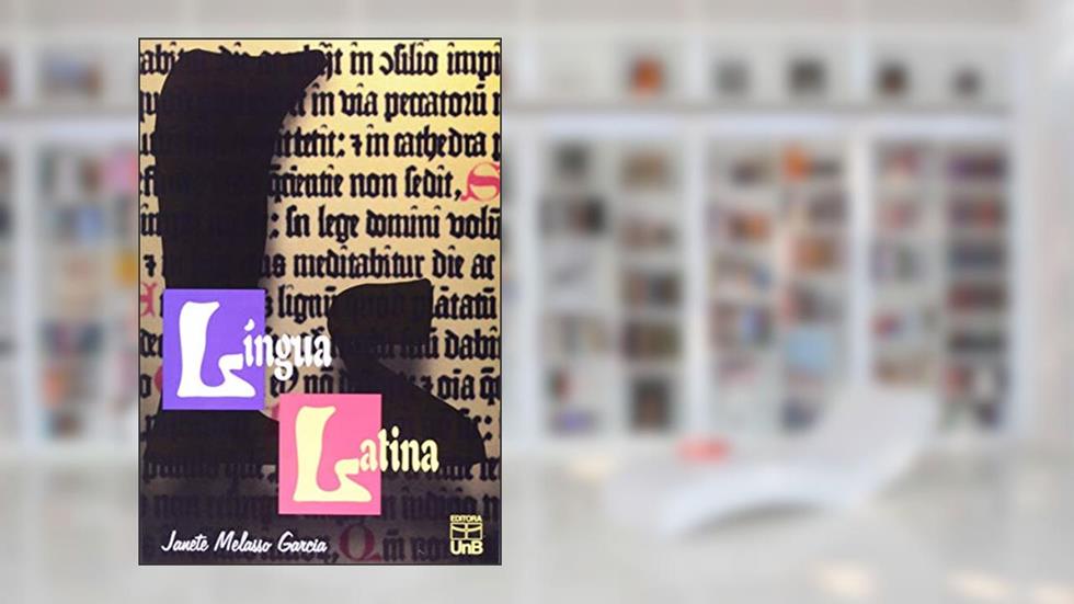 Língua Latina: a Teoria Sintática na Prática dos Textos, do autor Janete Melasso Garcia