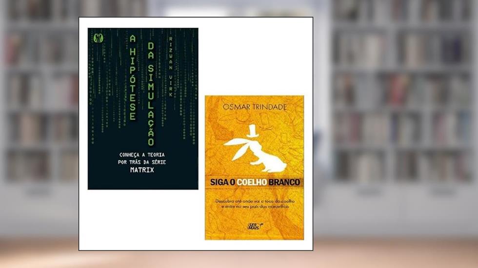 Kit Saia da Matrix - 2 livros: A Hipótese da Simulação + Siga o Coelho Branco, do autor VÁRIOS AUTORES