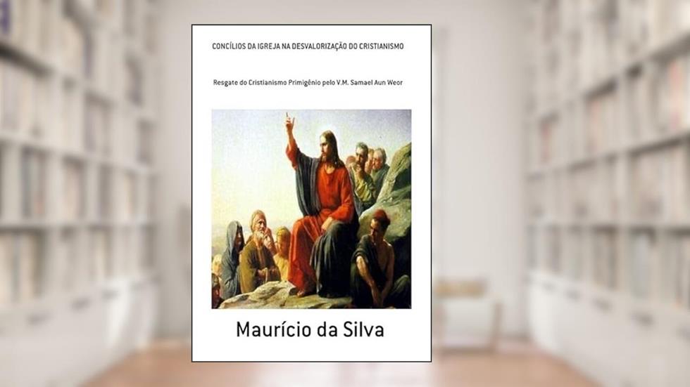 Concilios da Igreja na Desvalorizacao do Cristianismo, do autor Maurício Da Silva