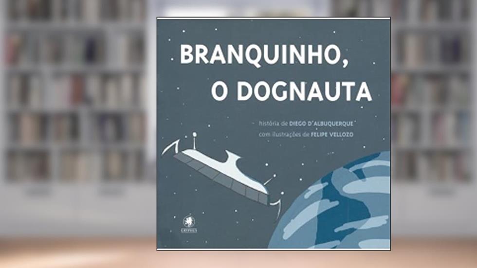 Branquinho, O Dognauta, do autor Diego de Albuquerque