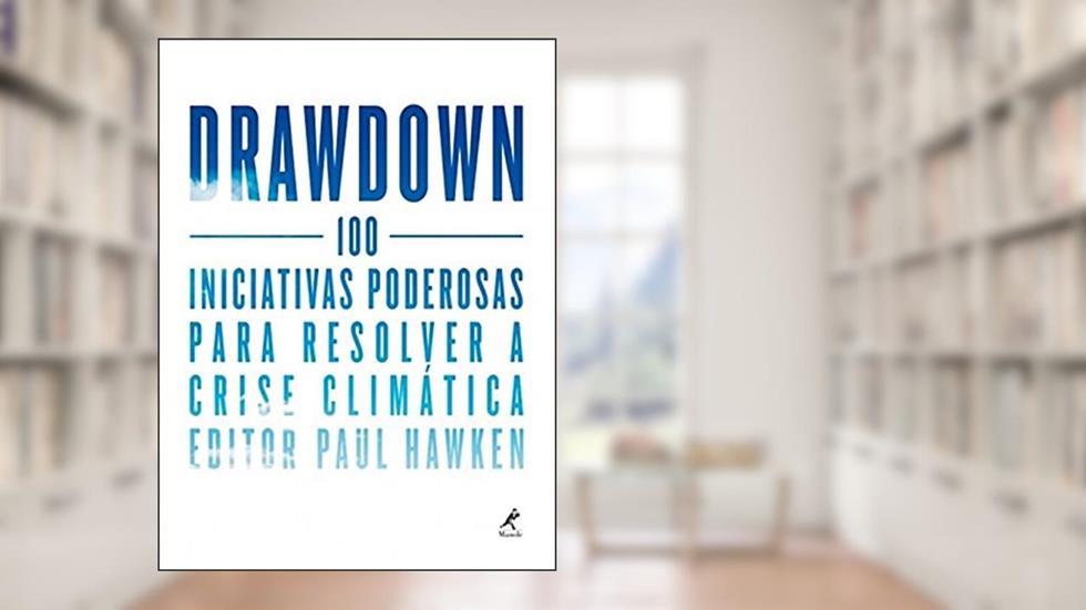 Drawdown: 100 iniciativas poderosas para resolver a crise climática, do autor Paul Hawken