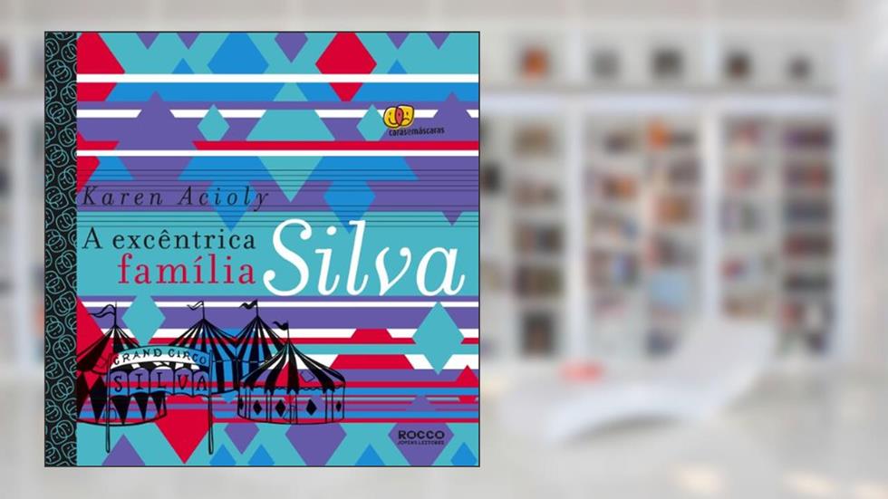 A excêntrica família Silva, do autor Karen Acioly