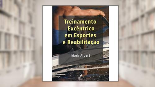 Capa de Treinamento excêntrico em esportes e reabilitação, do autor Mark Albert
