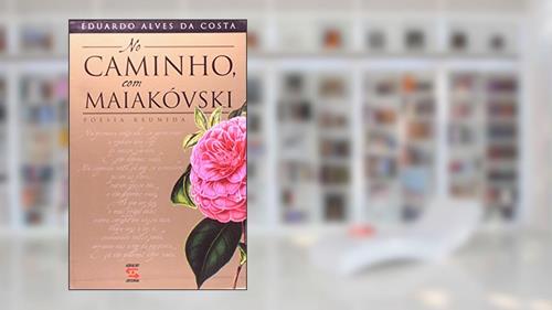Capa de No caminho com Maiakóvski, do autor Eduardo Alves da Costa