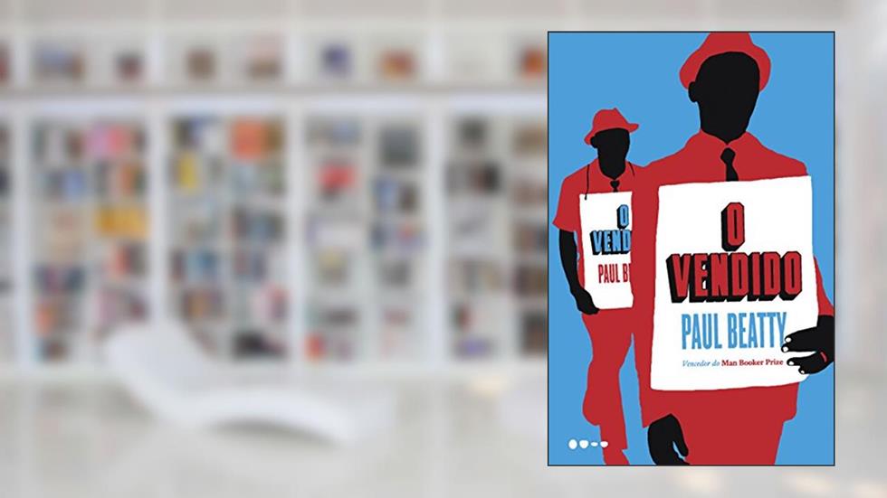 O vendido, do autor Paul Beatty