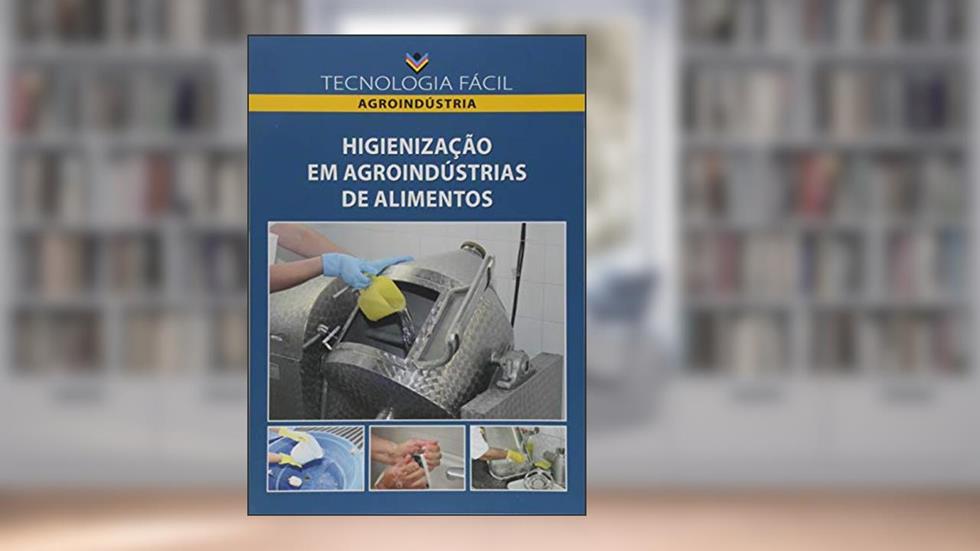 Higienização em Agroindústrias de Alimentos - Coleção Tecnologia Fácil, do autor Regina Célia Santos Mendonça