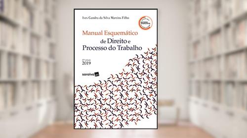 Capa de Manual esquematizado de direito e processo do trabalho - 27ª edição de 2019, do autor Ivês Gandra da Silva Martins Filho