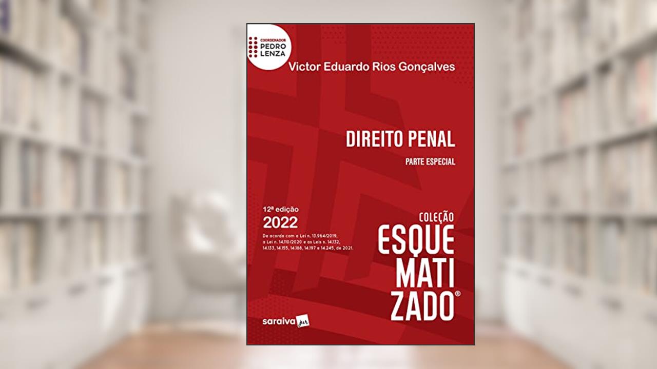 Direito Penal Esquematizado - Parte Especial - 12ª edição 2022, do autor VICTOR EDUARDO GONÇALVES; PEDRO LENZA