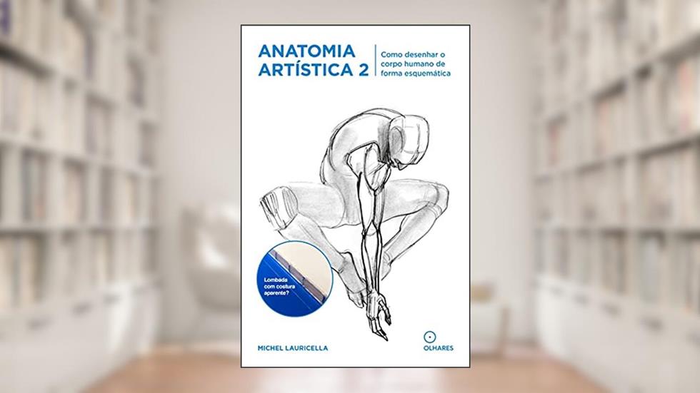 Anatomia Artistica 2: Como desenhar o corpo humano de forma esquemática, do autor Michel Lauricella