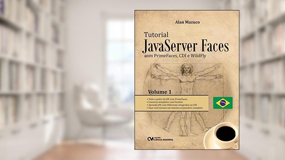 Tutorial Javaserver Faces com Primefaces, CDi e Wildfly - Volume 1, do autor Mazuco