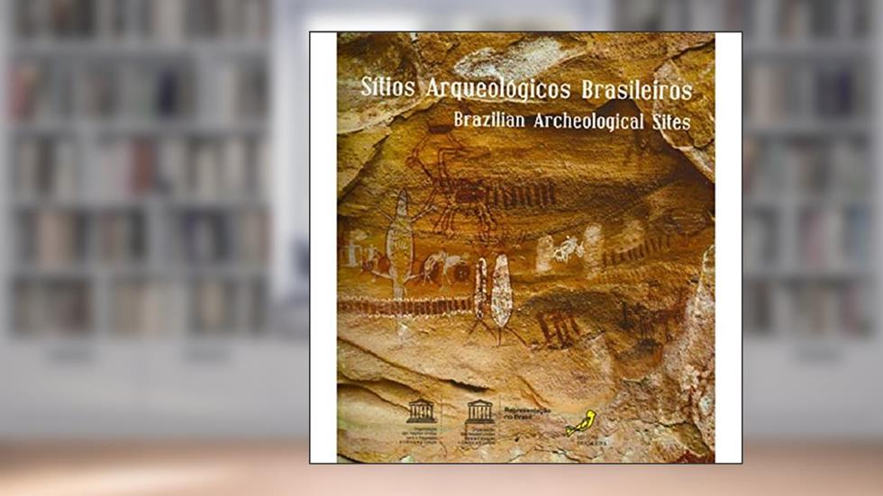 Sítios Arqueológicos Brasileiros | Brazilian Archeological Sites, do autor Cristiane de Andrade Buco