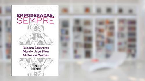 Capa de Empoderadas Sempre, do autor Rosana Schwartz; Marcio José Silva; Mirtes De Moraes